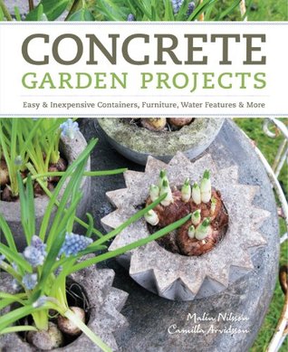 Concrete Garden Projects: Easy & Inexpensive Containers, Furniture, Water Features & More (Kindle Edition)