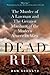 Dead Run: The Murder of a Lawman and the Greatest Manhunt of the Modern American West