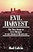 Evil Harvest by Rod Colvin