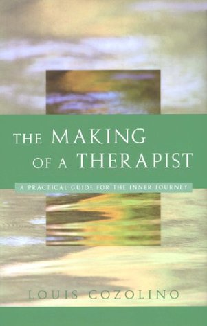 The Making of a Therapist: A Practical Guide for the Inner Journey (Norton Professional Books)