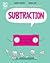 Subtraction (Building Blocks of Mathematics)