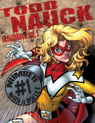 Todd Nauck Sketchbook Vol. 1 Number 1 With A Bullet