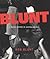 Blunt A Biased History of A...
