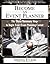 Become an Event Planner: The Three Necessary Steps to Begin Your Event Planning Career