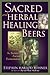 Sacred and Herbal Healing Beers by Stephen Harrod Buhner
