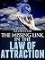 How to use the Law of Attraction: The Missing Link in The Law of Attraction