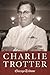 Charlie Trotter: How One Su...