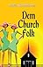 Dem Church Folk by Marion W.  McKenney