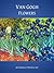 Van Gogh Flowers (Illustrated) (Affordable Portable Art)
