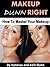 Makeup Dunn Right: How to Master Your Makeup