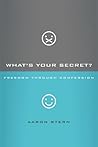 What's Your Secret?: Freedom through Confession Book cover for What's Your Secret?: Freedom through Confession