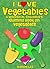 I Love Vegetables! (A Whimsical Children's Rhyming Book On Vegetables) (I Love Books)
