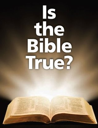Is the Bible True?