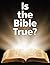 Is the Bible True? by United Church of God