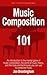 Music Composition 101 (Art of Composing Book 1)