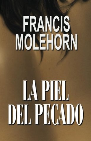 Portada de La Piel del Pecado, de Francis Molehorn