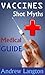 Vaccines: Shot Myths and Medical Guide To Nursing Moms and Young Parents