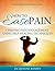 How To Ease Pain: Chronic Pain Management Using Self-Healing Techniques