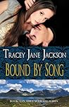 Bound by Song by Tracey Jane Jackson