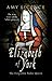 Elizabeth of York: The Forgotten Tudor Queen