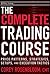 The Complete Trading Course: Price Patterns, Strategies, Setups, and Execution Tactics (Wiley Trading Book 469)