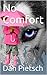 No Comfort by Dan Pietsch No Comfort by Dan Pietsch