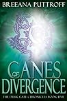 Canes of Divergence by Breeana Puttroff