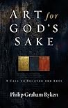 Book cover for Art for God's Sake: A Call to Recover the Arts