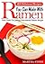 25 Delicious Recipes You Can Make With Ramen Noodles: Your Guide To Cooking International Ramen Recipes