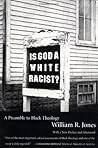 Book cover for Is God a White Racist?: A Preamble to Black Theology