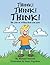 Think, Think, Think: The Law of Attraction for Kids