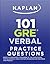 Kaplan 101 GRE Verbal Practice Questions (Kaplan Test Prep)