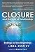 Closure and the Law of Relationship: Endings as New Beginnings