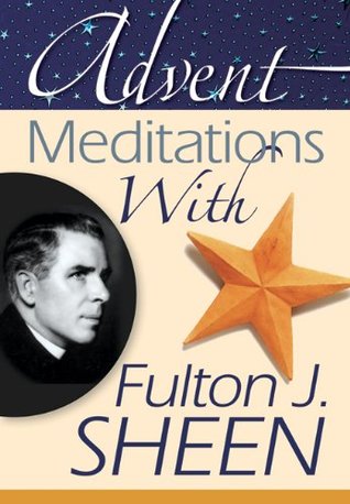 Advent Meditations With Fulton J. Sheen (Kindle Edition)