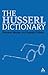 The Husserl Dictionary (Continuum Philosophy Dictionaries Book 2)