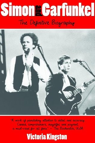 Simon and Garfunkel The Definitive Biography (Kindle Edition)