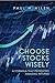 Choose Stocks Wisely by Paul W. Allen