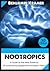 Genius in a Bottle - A guide to super-charging your brain with the most powerful nootropics available today