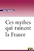Ces mythes qui ruinent la F...