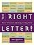 The Right Letter: How to Communicate Effectively in a Busy World (Right! Series)