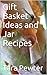 Jar Recipe Gift Baskets for All Occassions