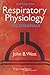 Respiratory Physiology by John B. West