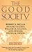 Good Society by Robert N. Bellah Good Society by Robert N. Bellah