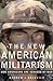 The New American Militarism by Andrew J. Bacevich