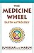 The Medicine Wheel by Sun Bear The Medicine Wheel by Sun Bear