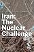 Iran: The Nuclear Challenge