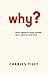 Why?: What Happens When People Give Reasons . . . and Why