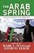 The Arab Spring: Change and Resistance in the Middle East