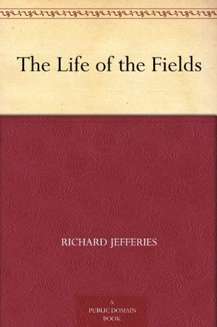 The Life of the Fields (Kindle Edition)