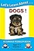 Let's Learn About...Dogs! (Curious Toddler Book Book 1)